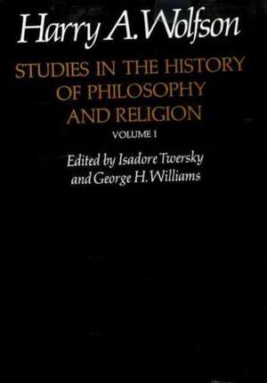 Studies in the History of Philosophy and Religion V 1 de Harry A Wolfson