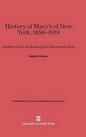 History of Macy's of New York, 1858-1919 de Ralph M. Hower