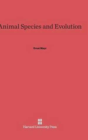 Animal Species and Evolution de Ernst Mayr