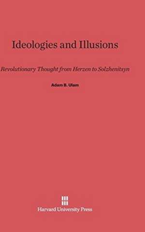 Ideologies and Illusions de Adam B. Ulam