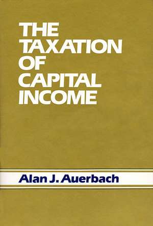 The Taxation of Capital Income de Aj Auerbach