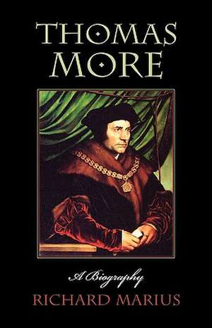 Thomas More – A Biography de Richard Marius