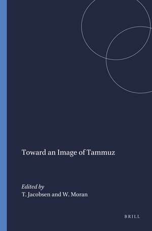 Toward an Image of Tammuz de Thorkjld Jacobsen