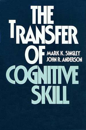 The Transfer of Cognitive Skill de Mk Singley