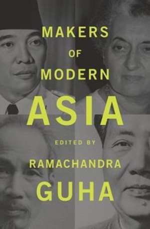 Makers of Modern Asia de Ramachandra Guha