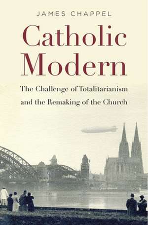 Catholic Modern de James Chappel