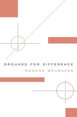 Grounds for Difference de Rogers Brubaker