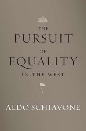 The Pursuit of Equality in the West de Aldo Schiavone