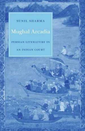 Mughal Arcadia de Sunil Sharma