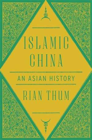 Islamic China de Rian Thum
