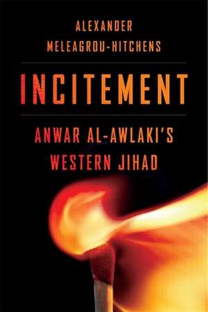 Incitement de Alexander Meleagrou-Hitchens