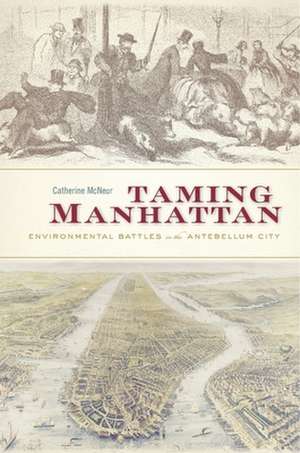 Taming Manhattan de Catherine Mcneur