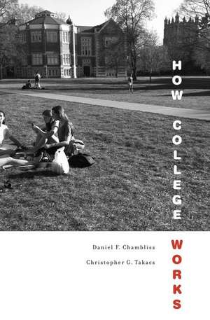 How College Works de Daniel F. Chambliss