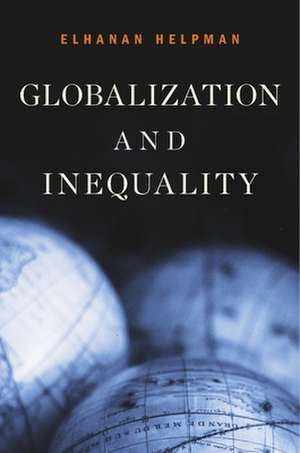 Globalization and Inequality de Elhanan Helpman