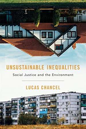 Unsustainable Inequalities – Social Justice and the Environment de Lucas Chancel