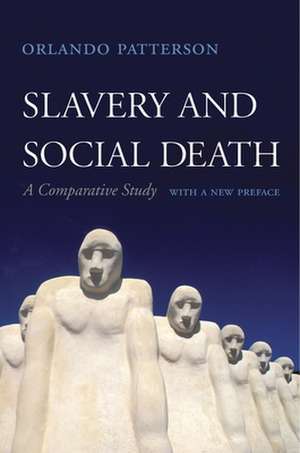 Slavery and Social Death – A Comparative Study, With a New Preface de Orlando Patterson