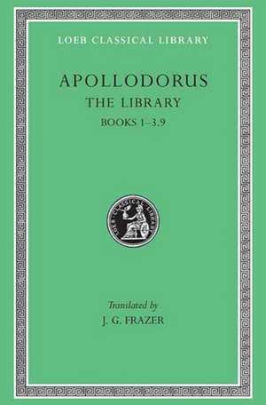 The Library, Volume I – Books 1–3.9 (Greek) de Apollodorus Apollodorus