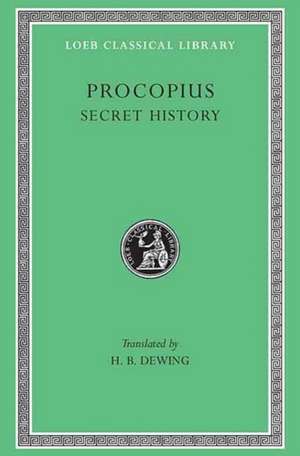 The Anecdota or Secret History Dewing)(Greek) de Procopius Procopius