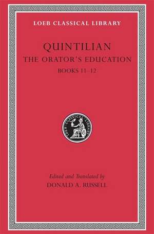 The Orator′s Education, Volume V: Books 11–12 (Trans. Russell)(Latin) de Quintilian Quintilian