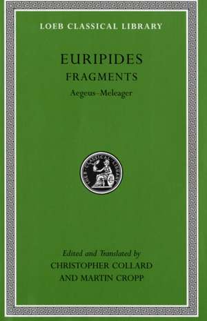 Fragments – Aegeus–Meleager (Trans. Collard) de Euripides Euripides