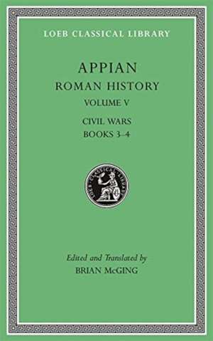 Roman History, Volume V – Civil Wars, Books 3–4 de Appian Appian