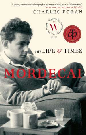 Mordecai: The Life & Times de Charles Foran