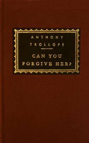 Can You Forgive Her? de Ed Trollope, Anthony