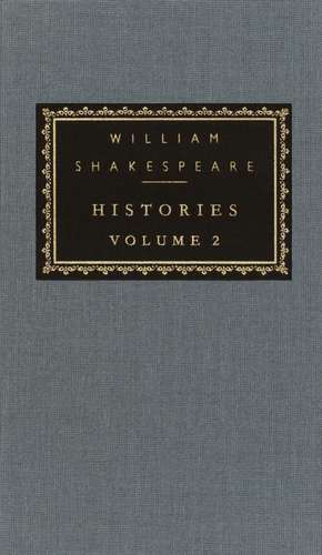 Histories, Vol. 2: Volume 2 de William Shakespeare