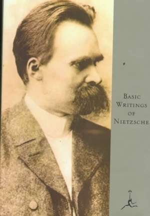 Basic Writings of Nietzsche de Friedrich Nietzsche