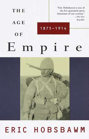 Age of Empire: 1875-1914 de Eric J. Hobsbawm