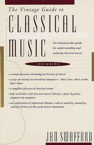 The Vintage Guide to Classical Music de Jan Swafford