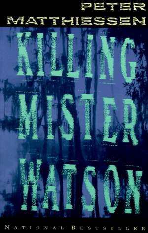 Killing Mister Watson de Peter Matthiessen