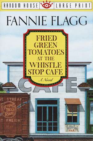 Fried Green Tomatoes at the Whistle Stop Cafe de Fannie Flagg