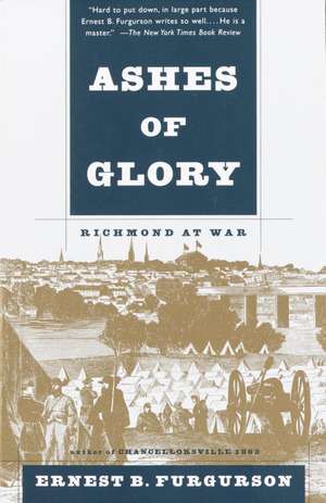 Ashes of Glory: Richmond at War de Ernest B. Furgurson