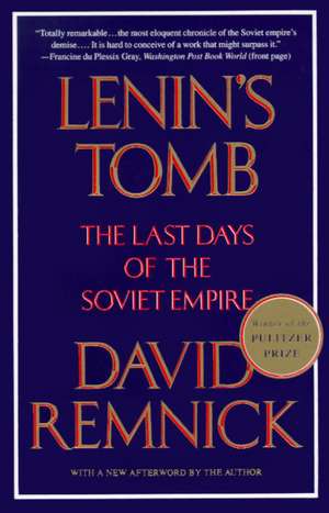 Lenin's Tomb: The Last Days of the Soviet Empire de David Remnick