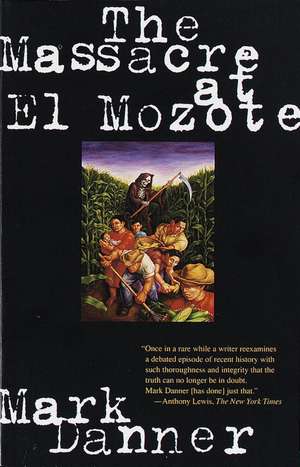 The Massacre at El Mozote de Mark Danner