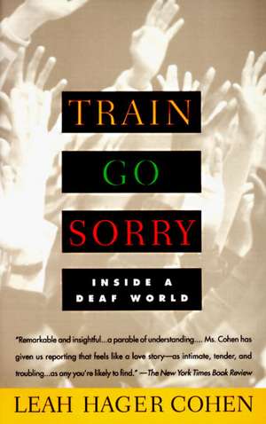 Train Go Sorry: Inside a Deaf World de Leah Hager Cohen