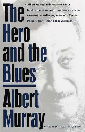 The Hero And the Blues de Albert Murray