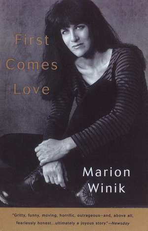 Winik, M: First Comes Love de Marion Winik