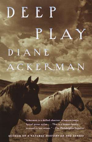 Deep Play de Diane Ackerman