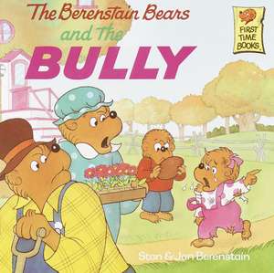 The Berenstain Bears and the Bully de Stan Berenstain