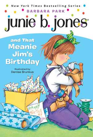 Junie B. Jones and That Meanie Jim's Birthday de Barbara Park