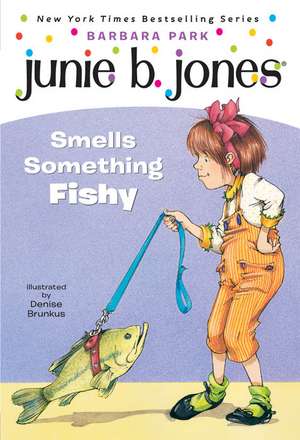 Junie B. Jones Smells Something Fishy de Barbara Park