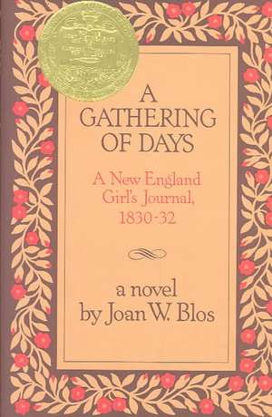 A Gathering of Days: A New England Girl's Journal, 1830-1832 de Joan W. Blos