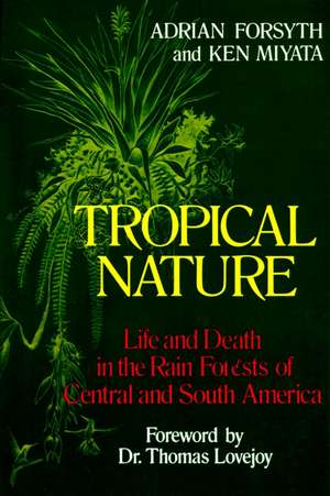 Tropical Nature: Life and Death in the Rain Forests of Central and South America de Adrian Forsyth