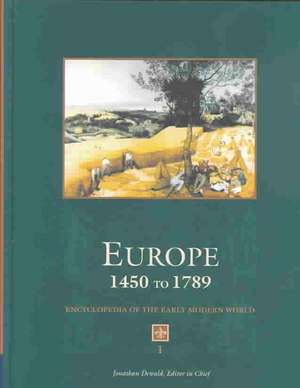 Europe 1450 to 1789: Encyclopedia of the Early Modern World de Jonathan Dewald