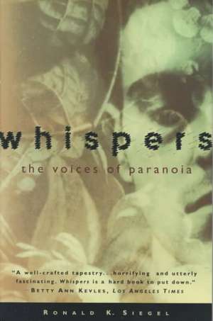 Whispers: The Voices of Paranoia de Ronald K. Siegel