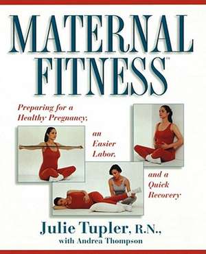 Maternal Fitness de Julie Tupler