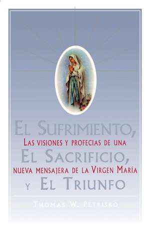 El Sufrimiento, El Sacrificio, y El Triunfo de Thomas W. Petrisko