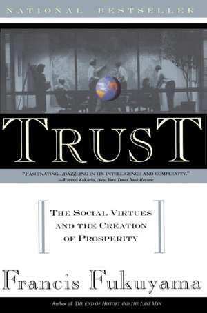 Trust: Human Nature and the Reconstitution of Social Order de Francis Fukuyama